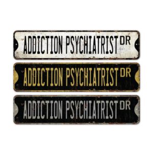 Addiction-Psychiatrist-Premium-Quality-Rustic-Metal-Sign-2