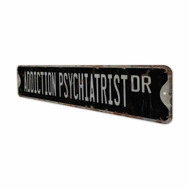 Addiction-Psychiatrist-Premium-Quality-Rustic-Metal-Sign-8