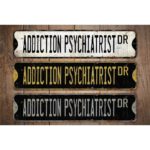 Addiction-Psychiatrist-Premium-Quality-Rustic-Metal-Sign-Images