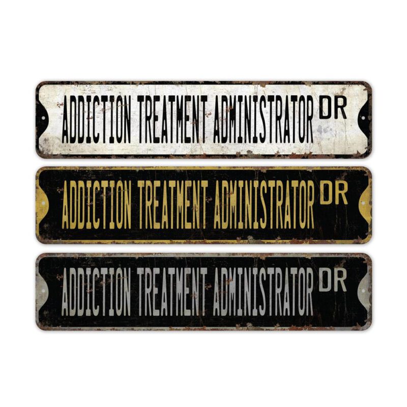 Addiction-Treatment-Administrator-Sign-Premium-Quality-Rustic-Metal-Sign-2