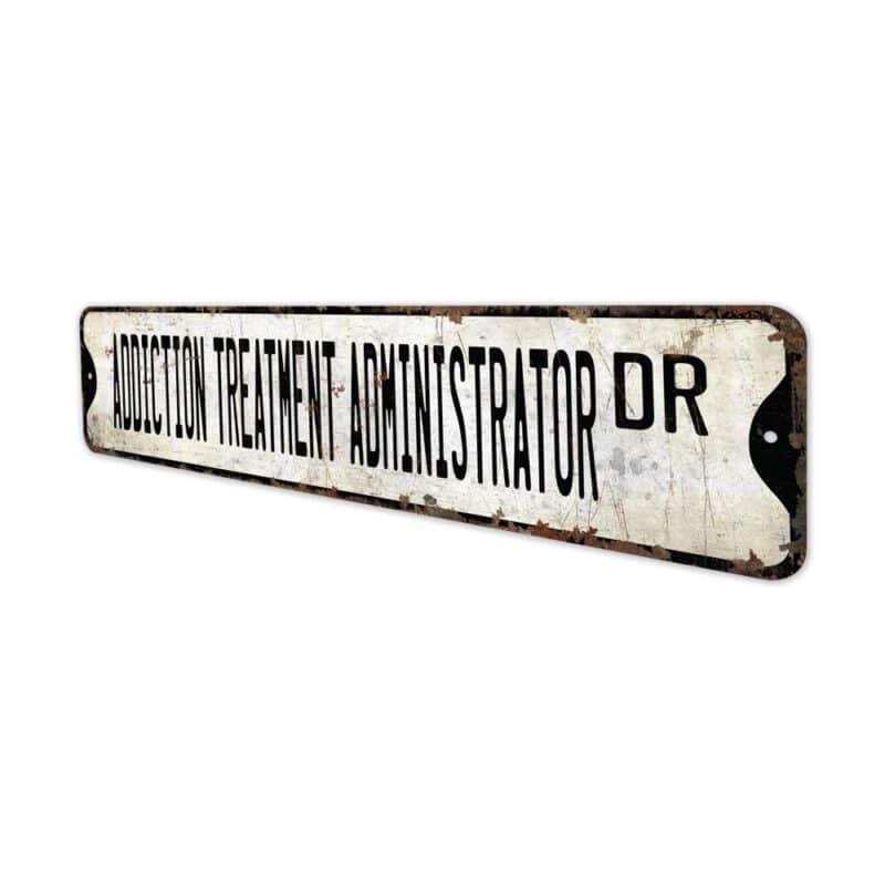 Addiction-Treatment-Administrator-Sign-Premium-Quality-Rustic-Metal-Sign-4