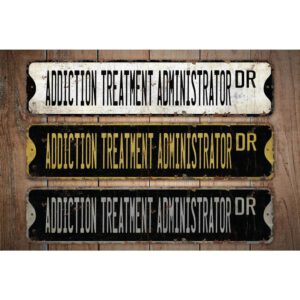 Addiction-Treatment-Administrator-Sign-Premium-Quality-Rustic-Metal-Sign-Images