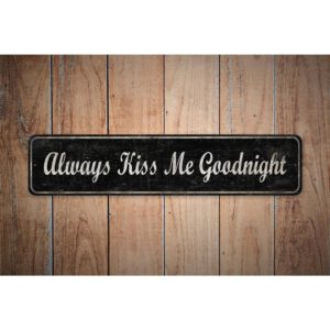 Always-Kiss-Me-Goodnight-Premium-Quality-Rustic-Metal-Sign-Images