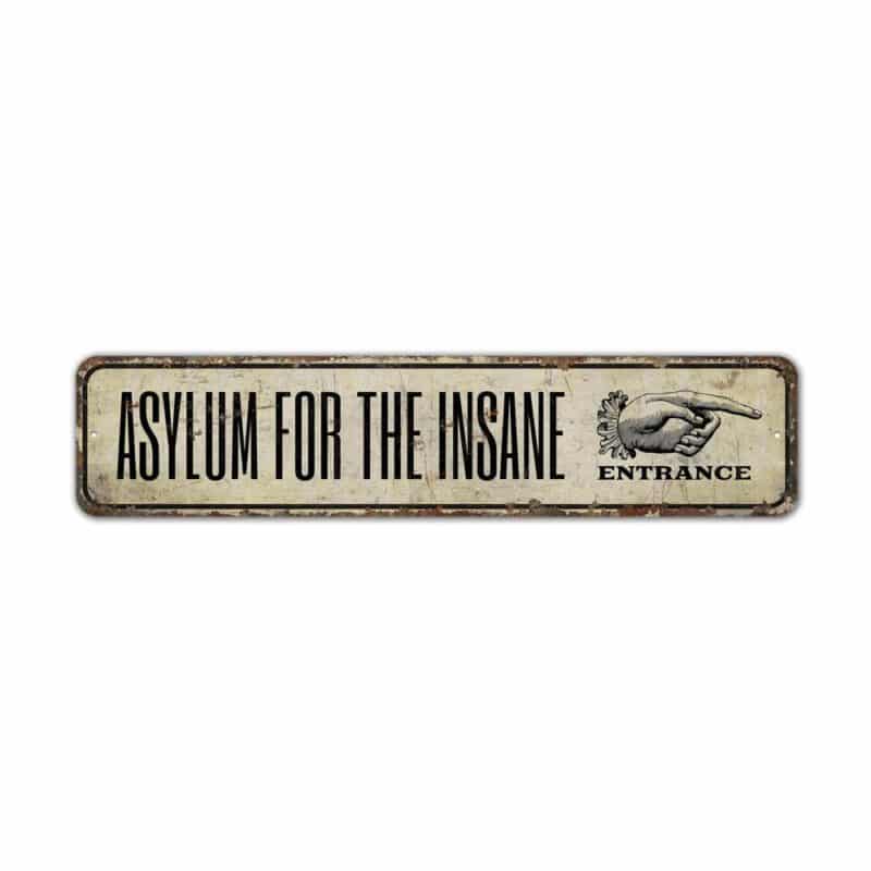 Asylum-For-Insane-Premium-Quality-Rustic-Metal-Sign-2