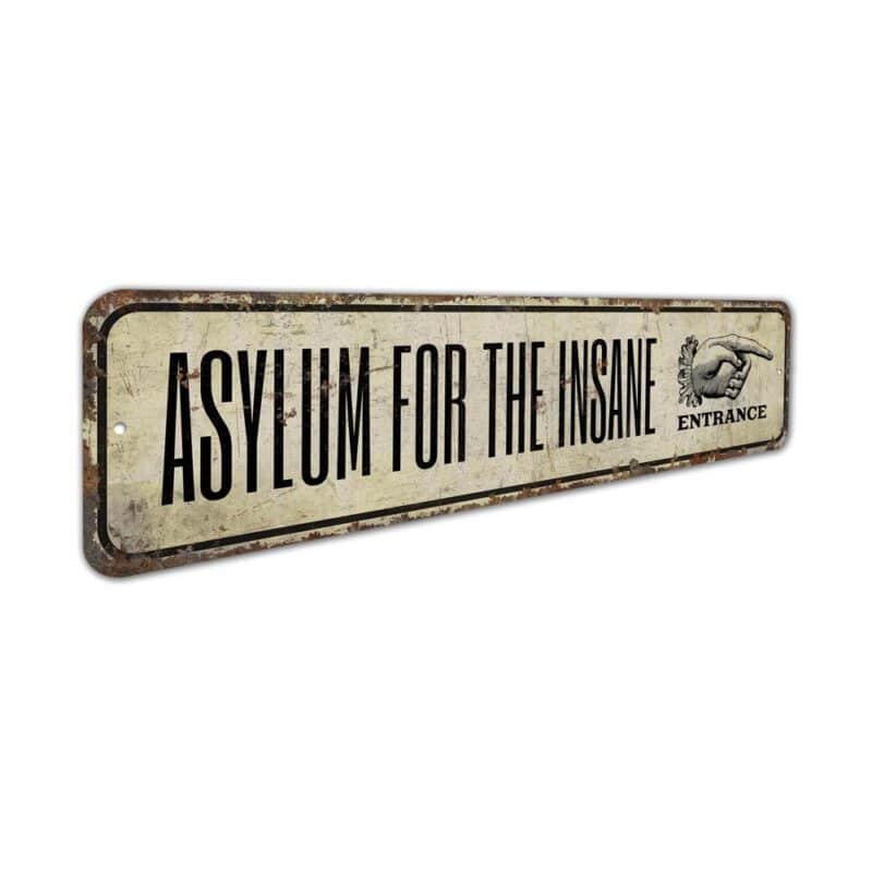 Asylum-For-Insane-Premium-Quality-Rustic-Metal-Sign-3