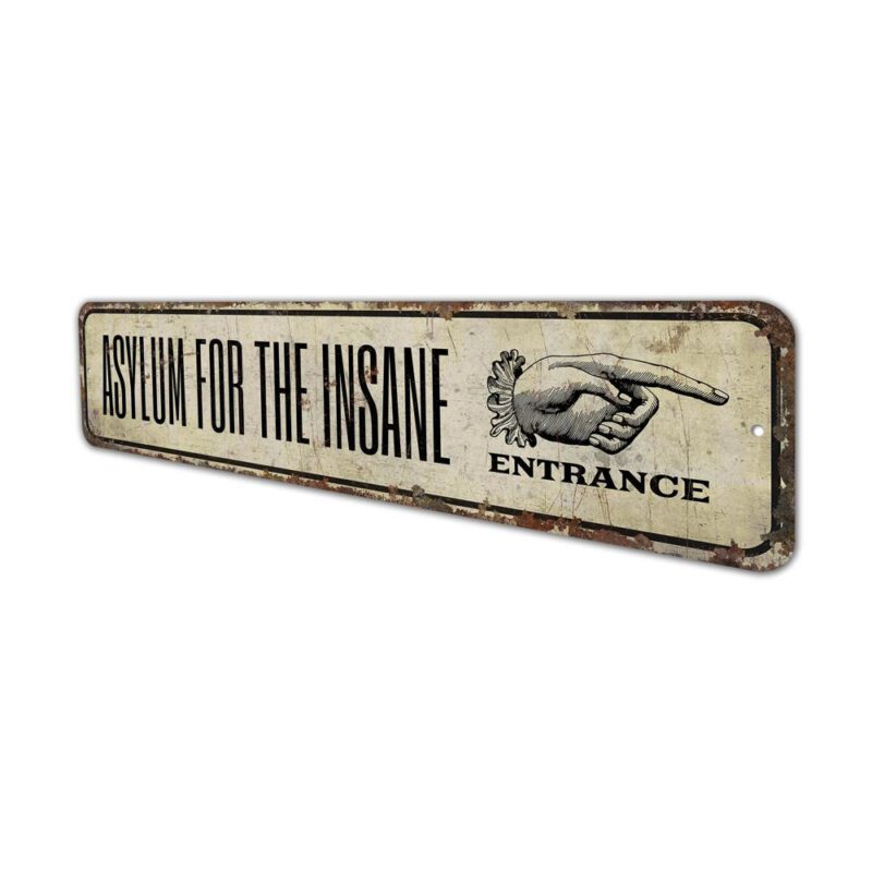 Asylum-For-Insane-Premium-Quality-Rustic-Metal-Sign-4