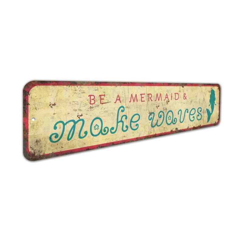 Be-a-Mermaid-Sign-Premium-Quality-Rustic-Metal-Sign-3