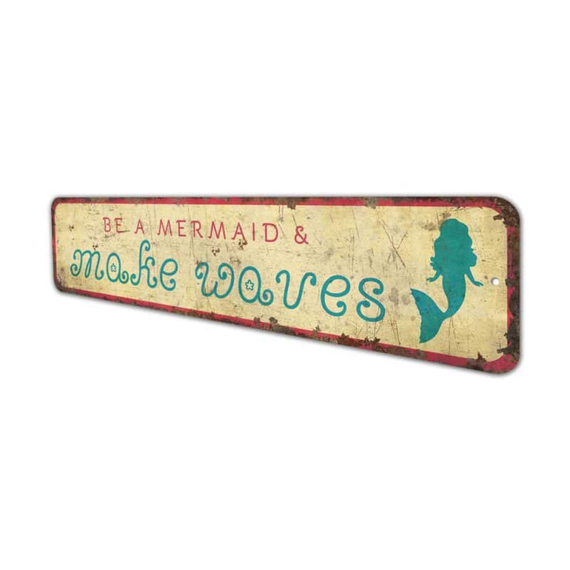 Be-a-Mermaid-Sign-Premium-Quality-Rustic-Metal-Sign-4