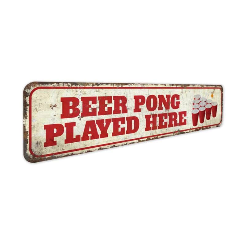 Beer-Pong-Played-Here-Sign-Premium-Quality-Rustic-Metal-Sign-3