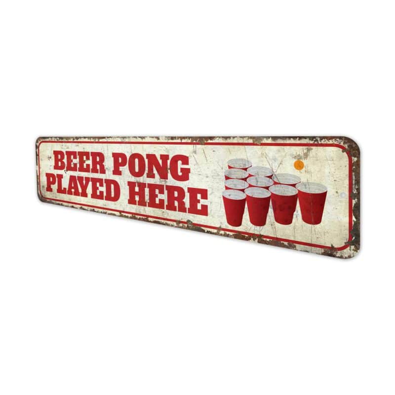 Beer-Pong-Played-Here-Sign-Premium-Quality-Rustic-Metal-Sign-4