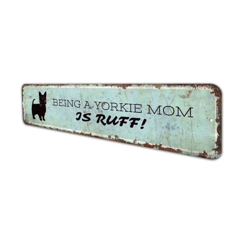 Being-a-Dog-Mom-is-Rough-Premium-Quality-Rustic-Metal-Sign-4