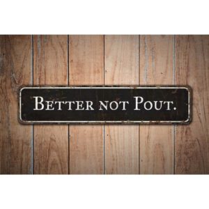 Better-Not-Pout-Sign-Premium-Quality-Rustic-Metal-Sign-Images