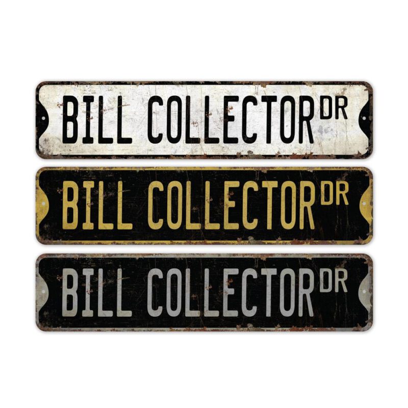 Bill-Collector-Premium-Quality-Rustic-Metal-Sign-2