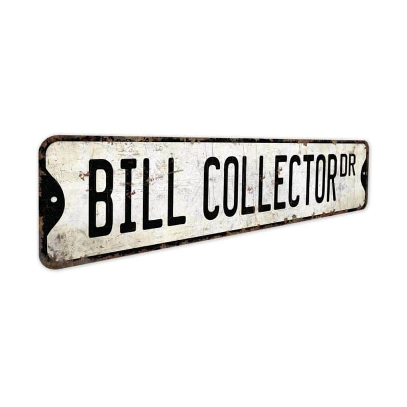 Bill-Collector-Premium-Quality-Rustic-Metal-Sign-3