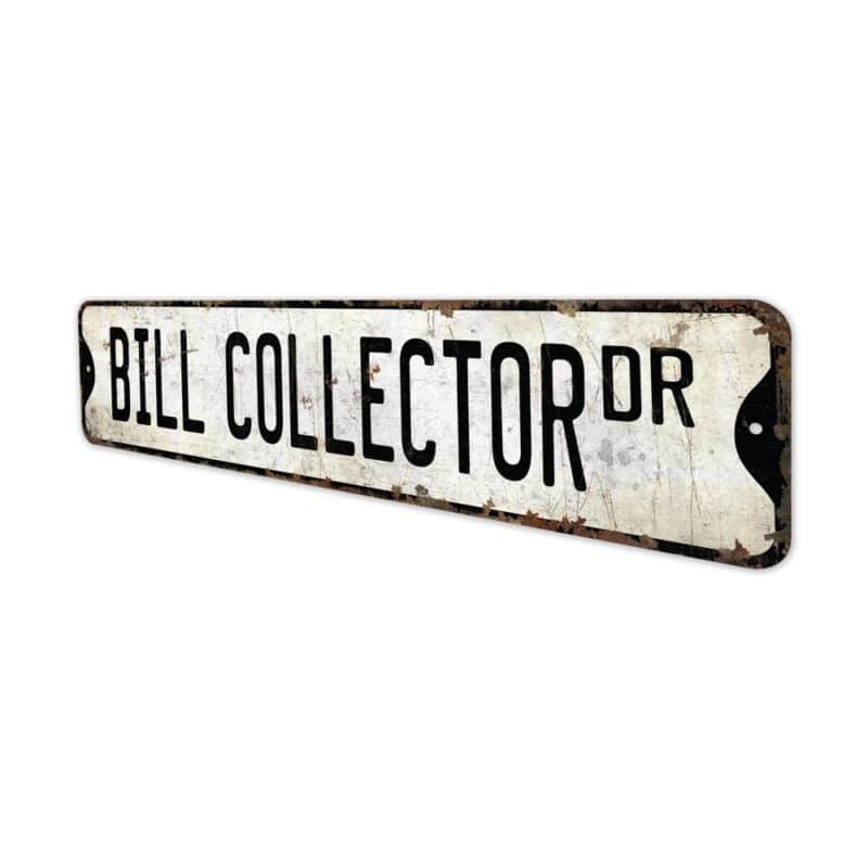 Bill-Collector-Premium-Quality-Rustic-Metal-Sign-4