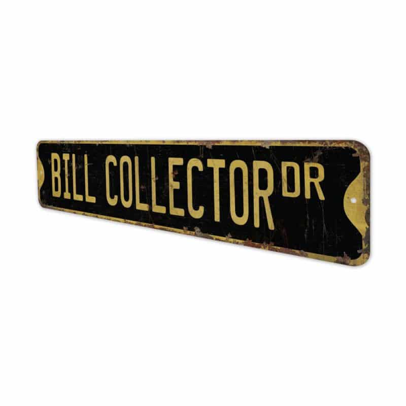 Bill-Collector-Premium-Quality-Rustic-Metal-Sign-6