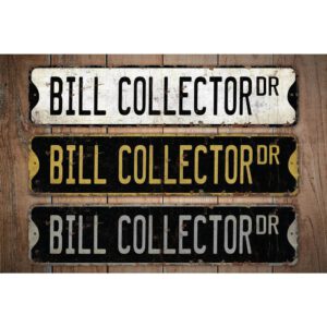 Bill-Collector-Premium-Quality-Rustic-Metal-Sign-Images