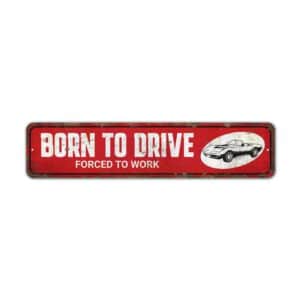 Born-to-Drive-Sign-Premium-Quality-Rustic-Metal-Sign-2