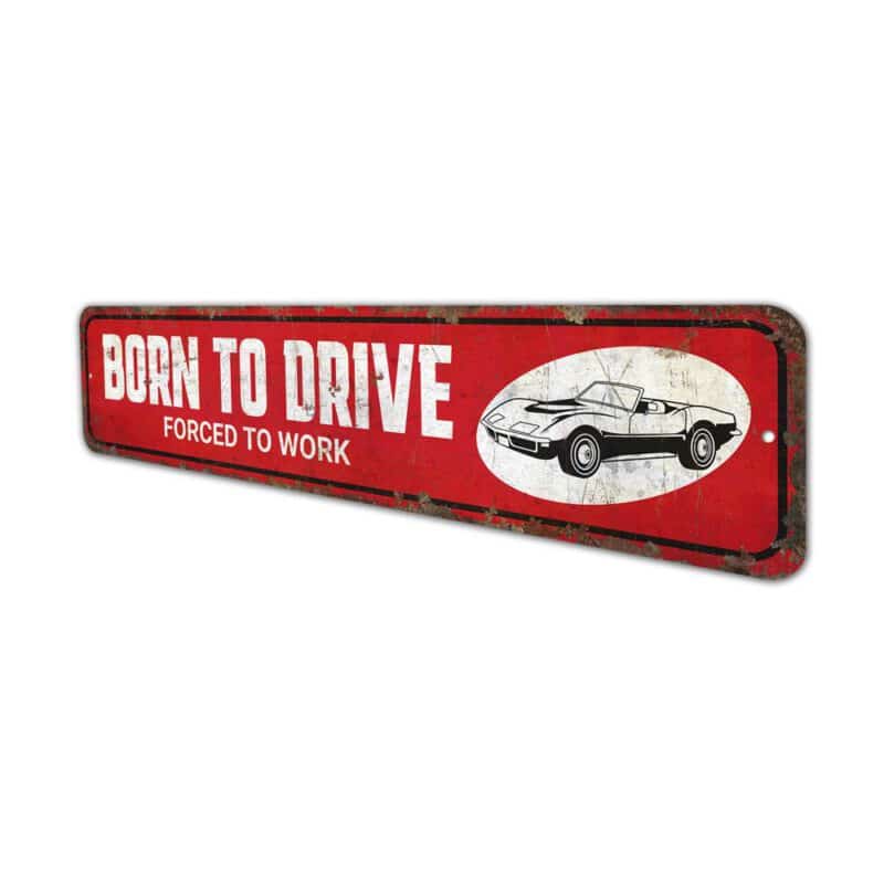 Born-to-Drive-Sign-Premium-Quality-Rustic-Metal-Sign-4