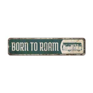 Born-to-Roam-Sign-Premium-Quality-Rustic-Metal-Sign-2