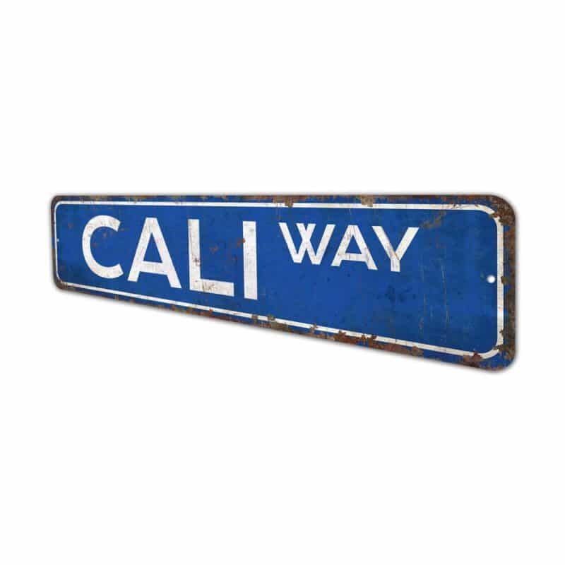 Cali-Way-Sign-Premium-Quality-Rustic-Metal-Sign-4