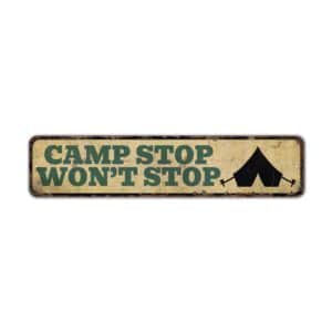 Camp-Stop-Wont-Stop-Premium-Quality-Rustic-Metal-Sign-2