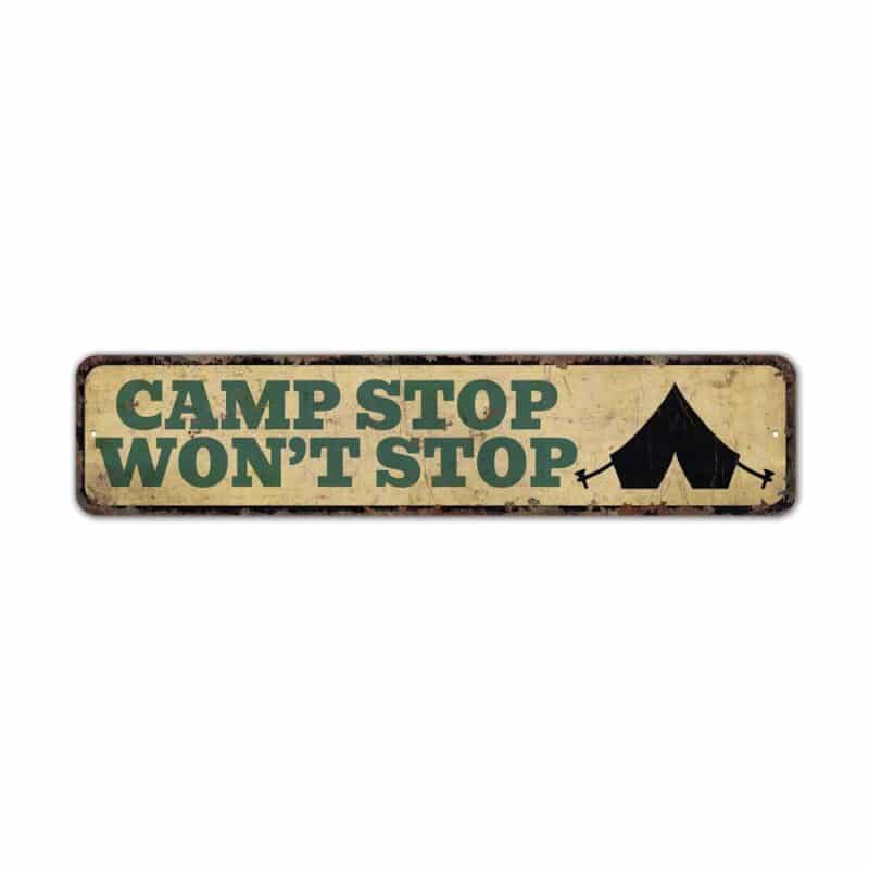 Camp-Stop-Wont-Stop-Premium-Quality-Rustic-Metal-Sign-2