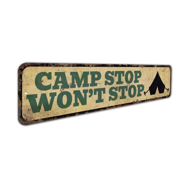 Camp-Stop-Wont-Stop-Premium-Quality-Rustic-Metal-Sign-3