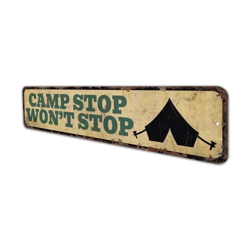 Camp-Stop-Wont-Stop-Premium-Quality-Rustic-Metal-Sign-4