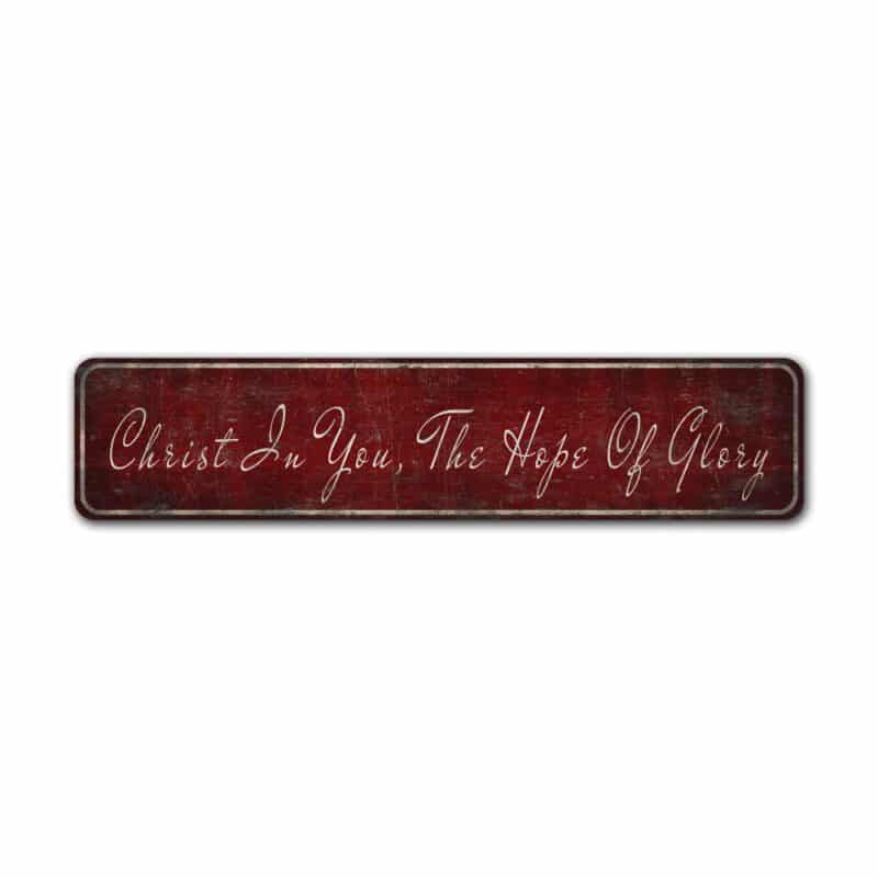 Christ-In-You-The-Hope-Of-Glory-Premium-Quality-Rustic-Metal-Sign-2