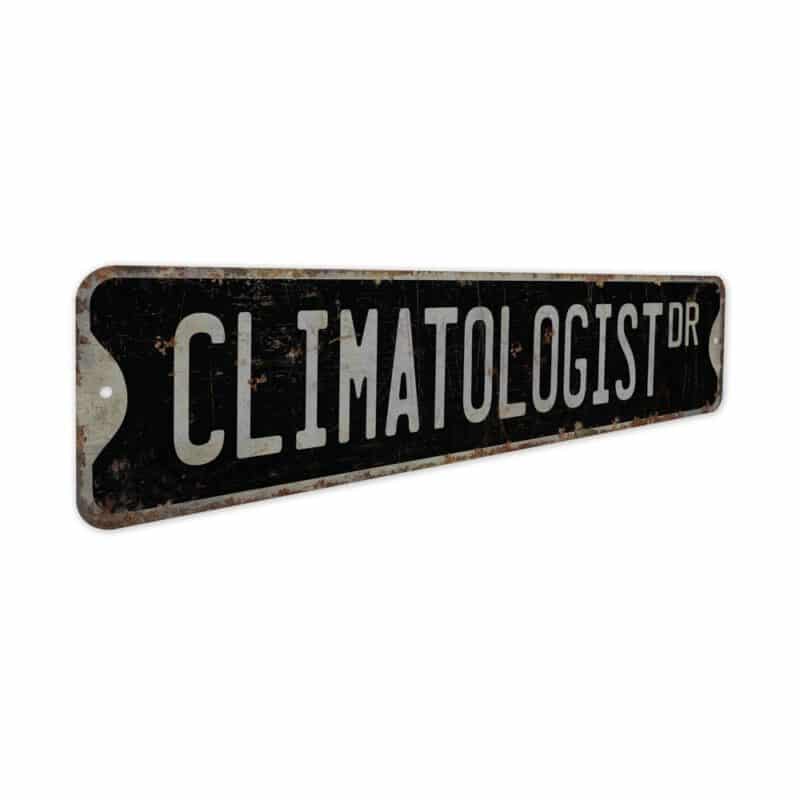 Climatologist-Premium-Quality-Rustic-Metal-Sign-8