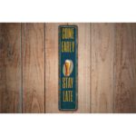 Come-Early-Stay-Late-Sign-Premium-Quality-Rustic-Metal-Sign-Images