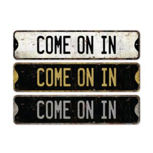 Come-On-In-Sign-Premium-Quality-Rustic-Metal-Sign-2