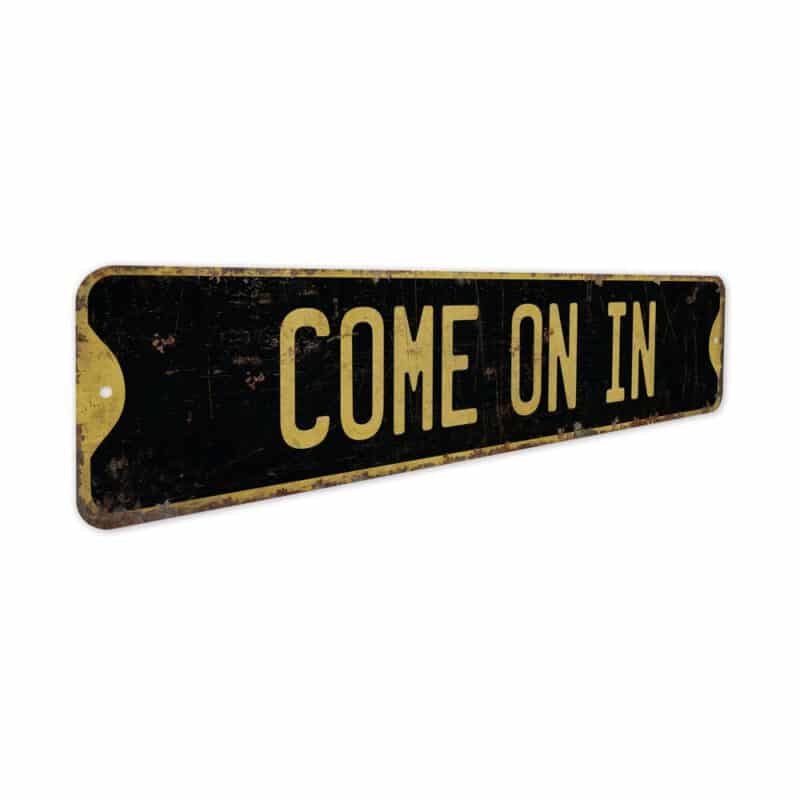 Come-On-In-Sign-Premium-Quality-Rustic-Metal-Sign-5