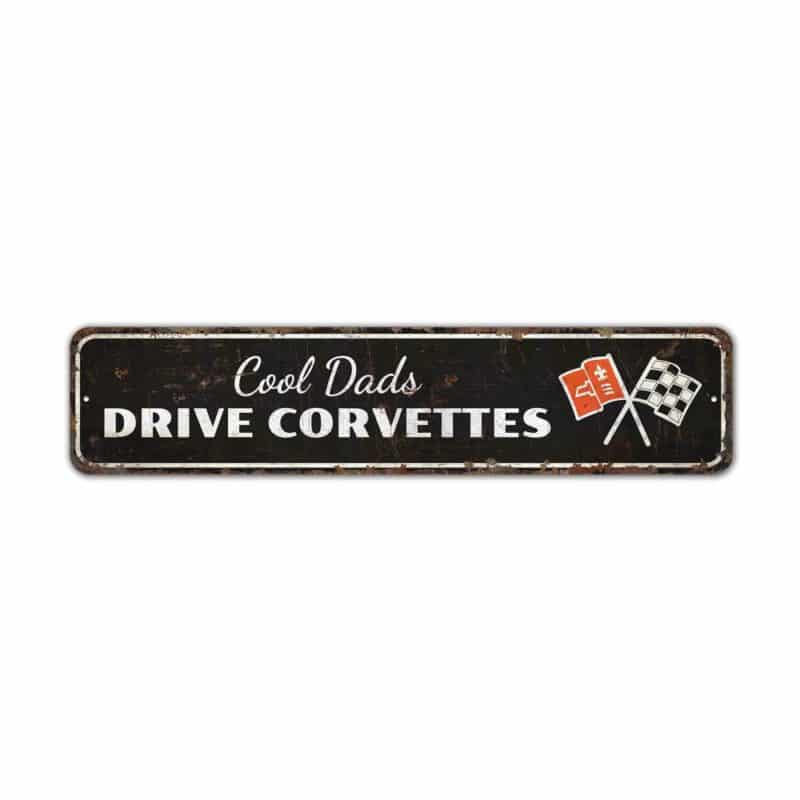 Cool-Dads-Drive-Corvettes-Premium-Quality-Rustic-Metal-Sign-2