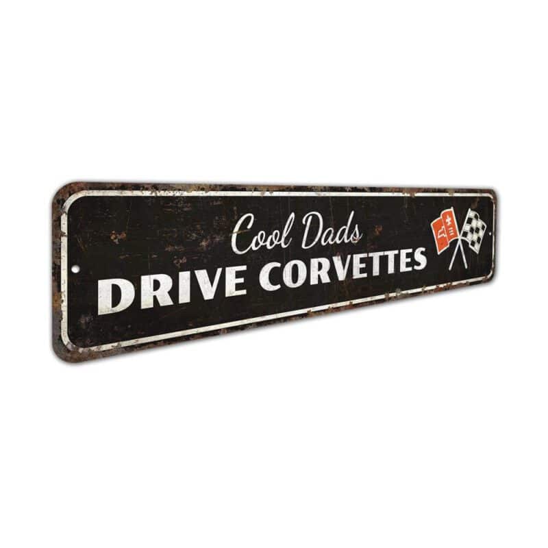 Cool-Dads-Drive-Corvettes-Premium-Quality-Rustic-Metal-Sign-3