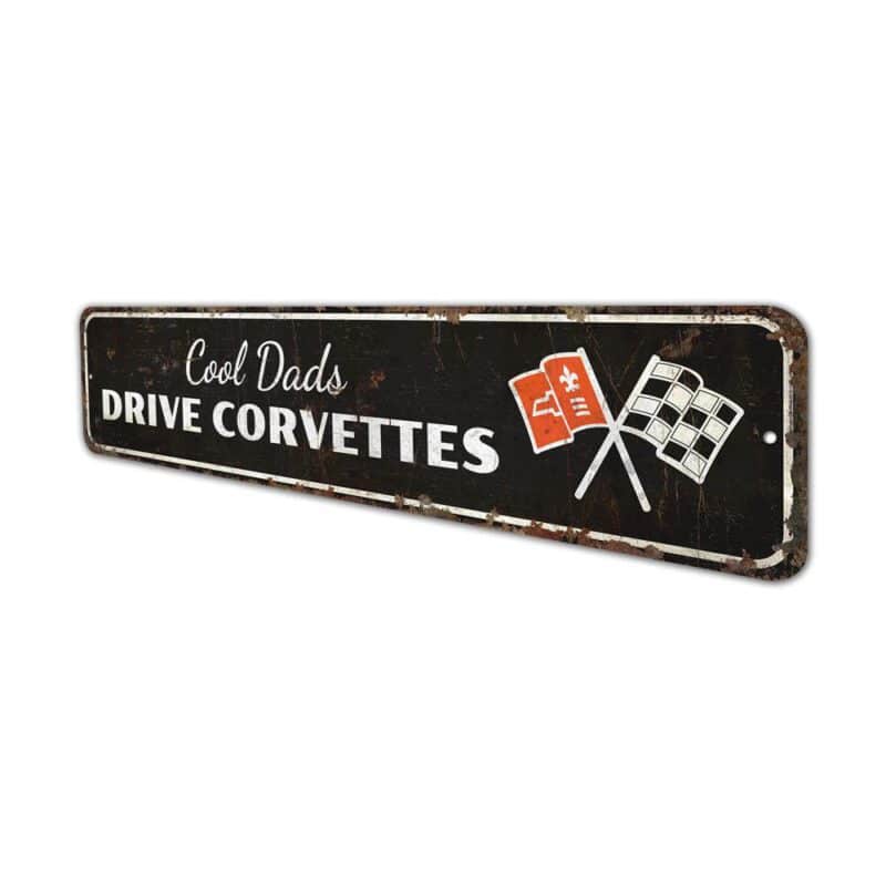 Cool-Dads-Drive-Corvettes-Premium-Quality-Rustic-Metal-Sign-4