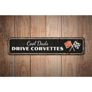 Cool-Dads-Drive-Corvettes-Premium-Quality-Rustic-Metal-Sign-Images