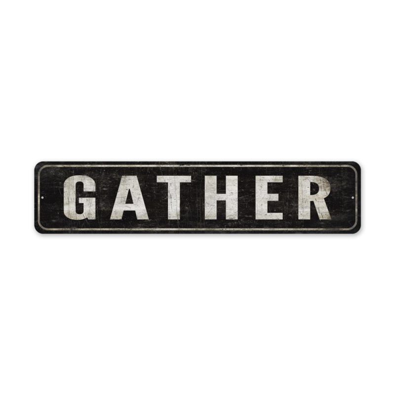 Custom-Gather-Sign-Premium-Quality-Rustic-Metal-Sign-2