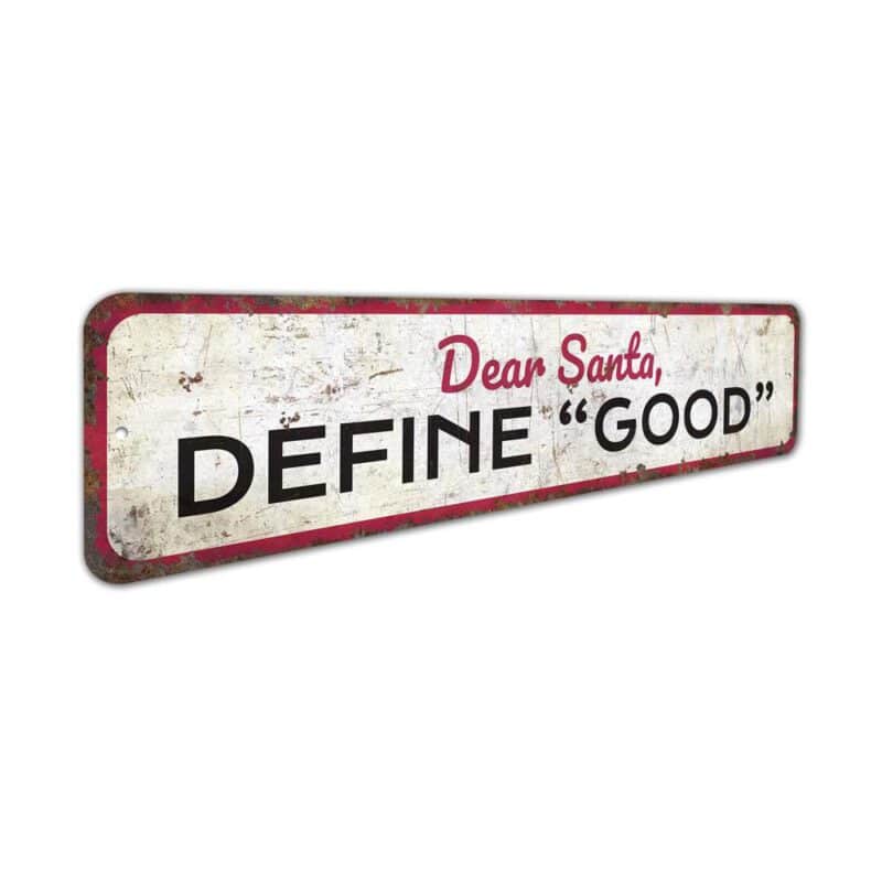 Dear-Santa-Define-Good-Premium-Quality-Rustic-Metal-Sign-3