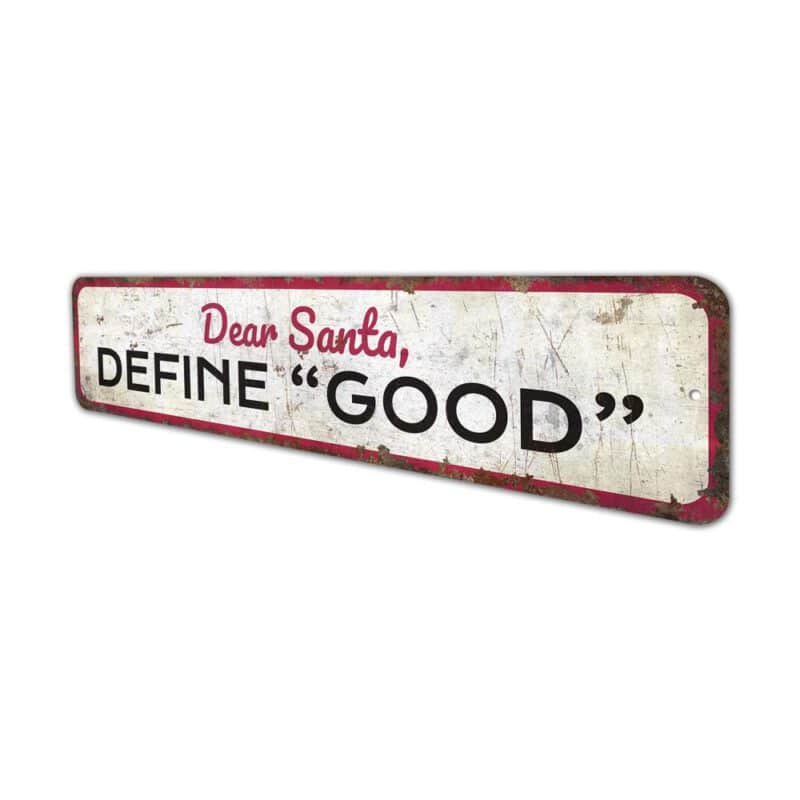 Dear-Santa-Define-Good-Premium-Quality-Rustic-Metal-Sign-4