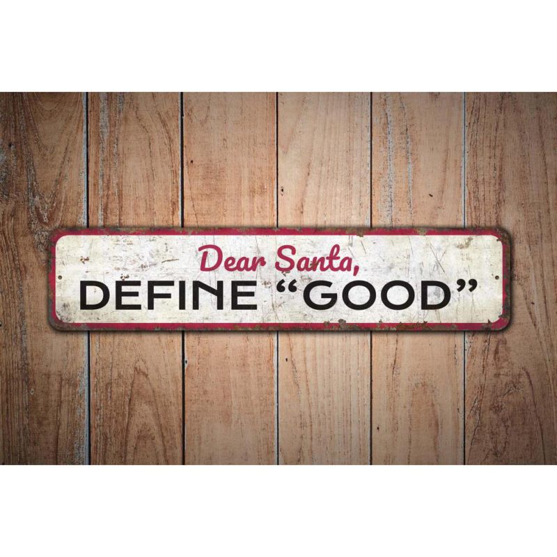 Dear-Santa-Define-Good-Premium-Quality-Rustic-Metal-Sign-Images