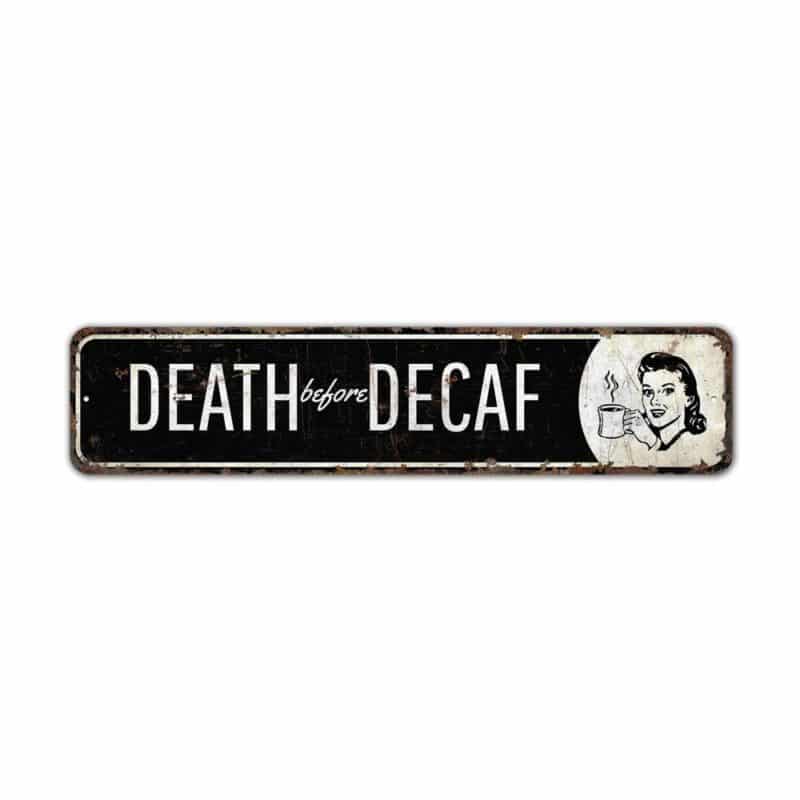 Death-Before-Decaf-Premium-Quality-Rustic-Metal-Sign-2