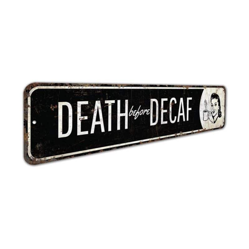 Death-Before-Decaf-Premium-Quality-Rustic-Metal-Sign-3