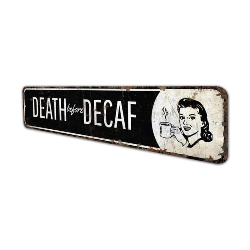 Death-Before-Decaf-Premium-Quality-Rustic-Metal-Sign-4