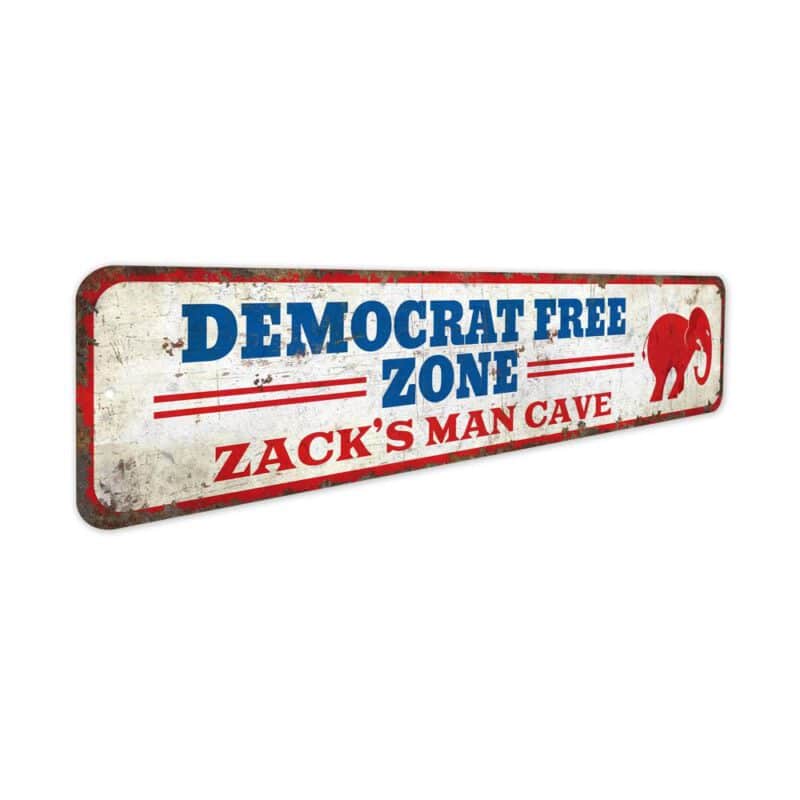 Democrat-Free-Zone-Premium-Quality-Rustic-Metal-Sign-3