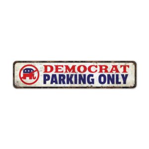 Democrat-Parking-Only-Premium-Quality-Rustic-Metal-Sign-2-1