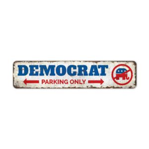 Democrat-Parking-Only-Premium-Quality-Rustic-Metal-Sign-2