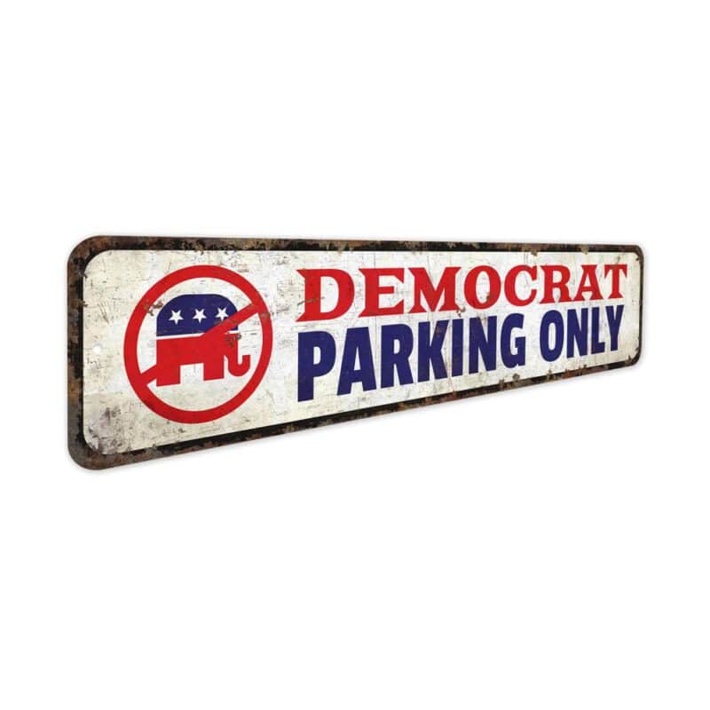 Democrat-Parking-Only-Premium-Quality-Rustic-Metal-Sign-3-1