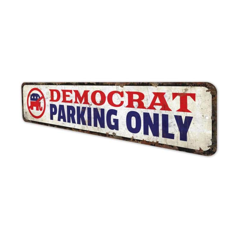 Democrat-Parking-Only-Premium-Quality-Rustic-Metal-Sign-4-1